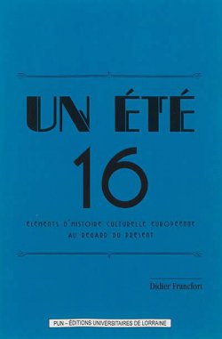 Un été 16 : éléments d'histoire culturelle européenne au regard du présent